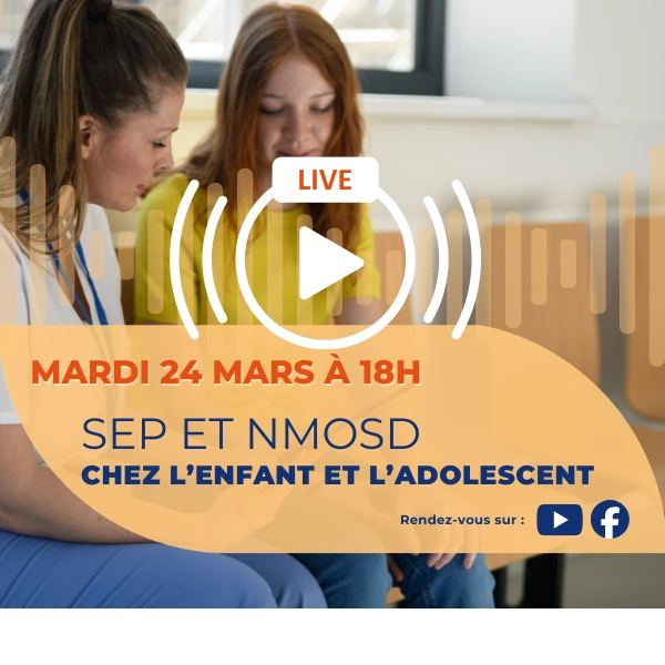 Live du 24 mars 2026 – SEP et NMOSD chez l’enfant et l’adolescent