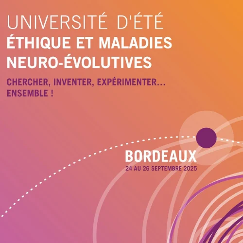 Université d’été Éthique et Maladies neuro-évolutives 2025