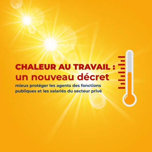 Chaleur au travail : un nouveau décret au 1er juillet 2025